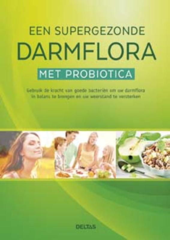 Omslag van Een supergezonde darmflora met probiotica
