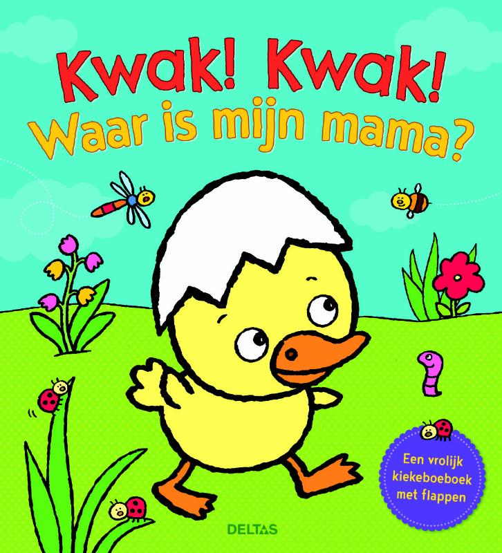 Omslag van Kwak! Kwak! Waar is mijn mama?