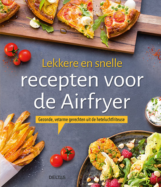 Omslag van Lekkere en snelle recepten voor de Airfryer