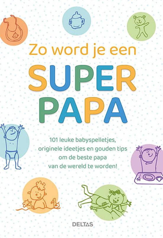 Omslag van Zo word je een super papa
