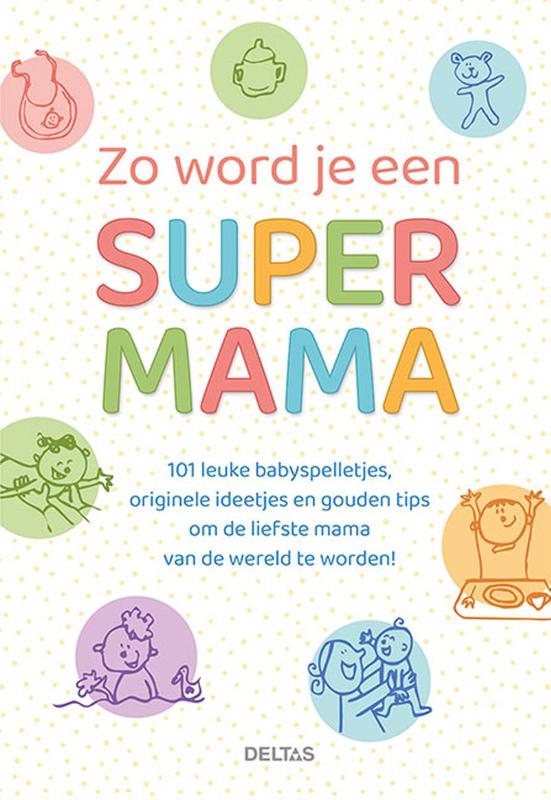 Omslag van Zo word je een super mama