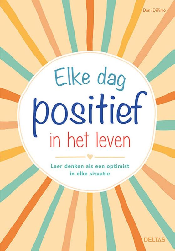 Omslag van Elke dag positief in het leven