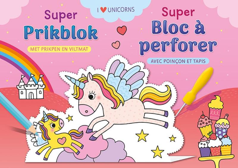 Omslag van Super prikblok I love unicorns / Super bloc à perforer I love unicorns