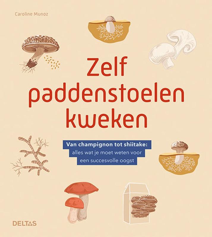 Omslag van Zelf paddenstoelen kweken
