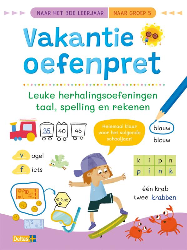 Omslag van Vakantie oefenpret - Leuke herhalingsoefeningen taal, spelling en rekenen (naar het 3de leerjaar / naar groep 5)