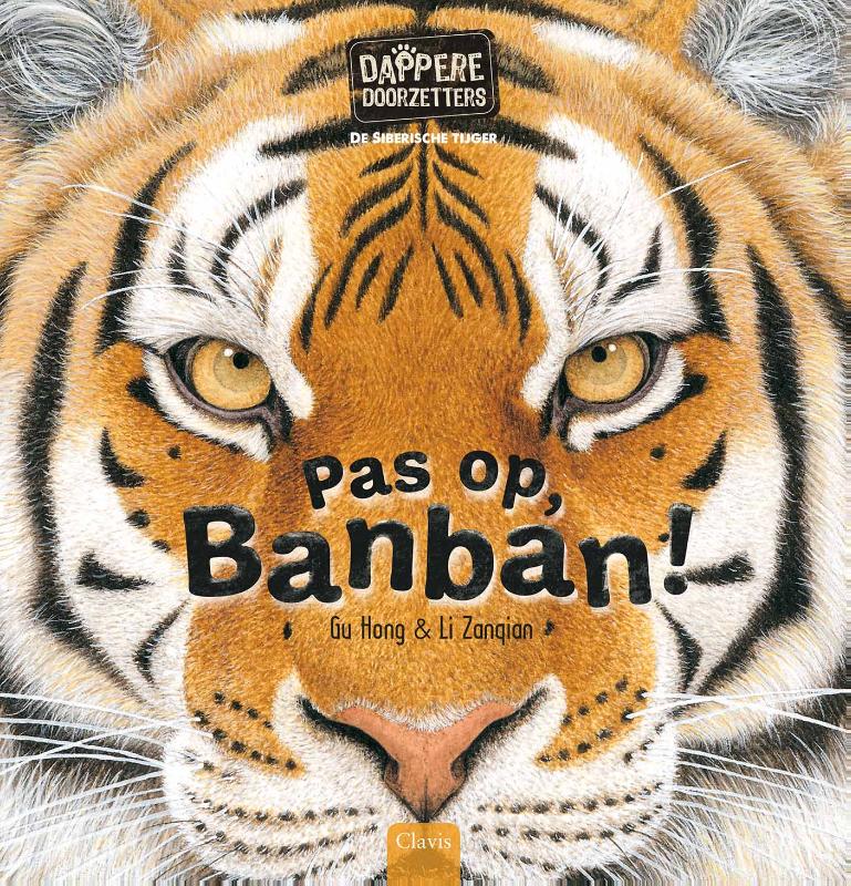 Omslag van De Siberische tijger. Pas op, Banban!