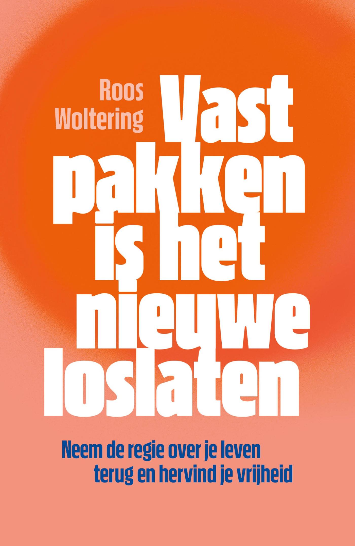 Omslag van Vastpakken is het nieuwe loslaten
