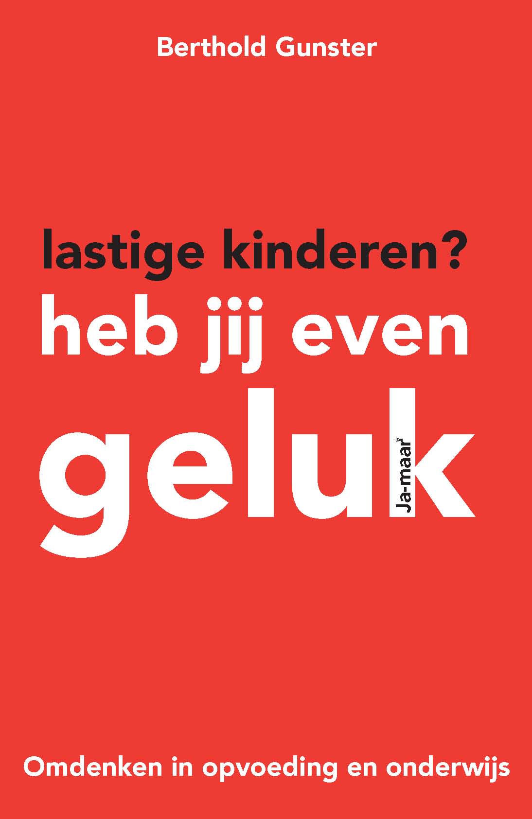Omslag van Lastige kinderen? Heb jij even geluk