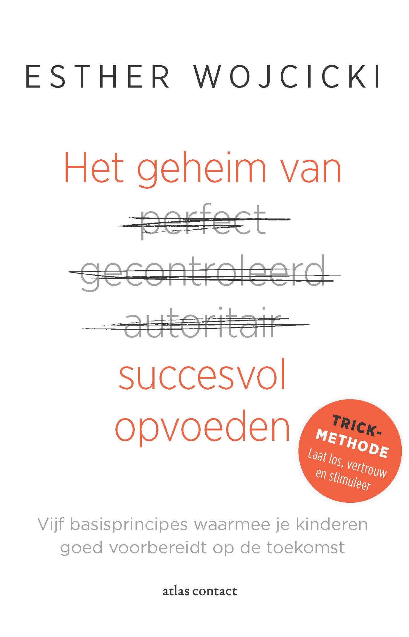 Omslag van Het geheim van succesvol opvoeden