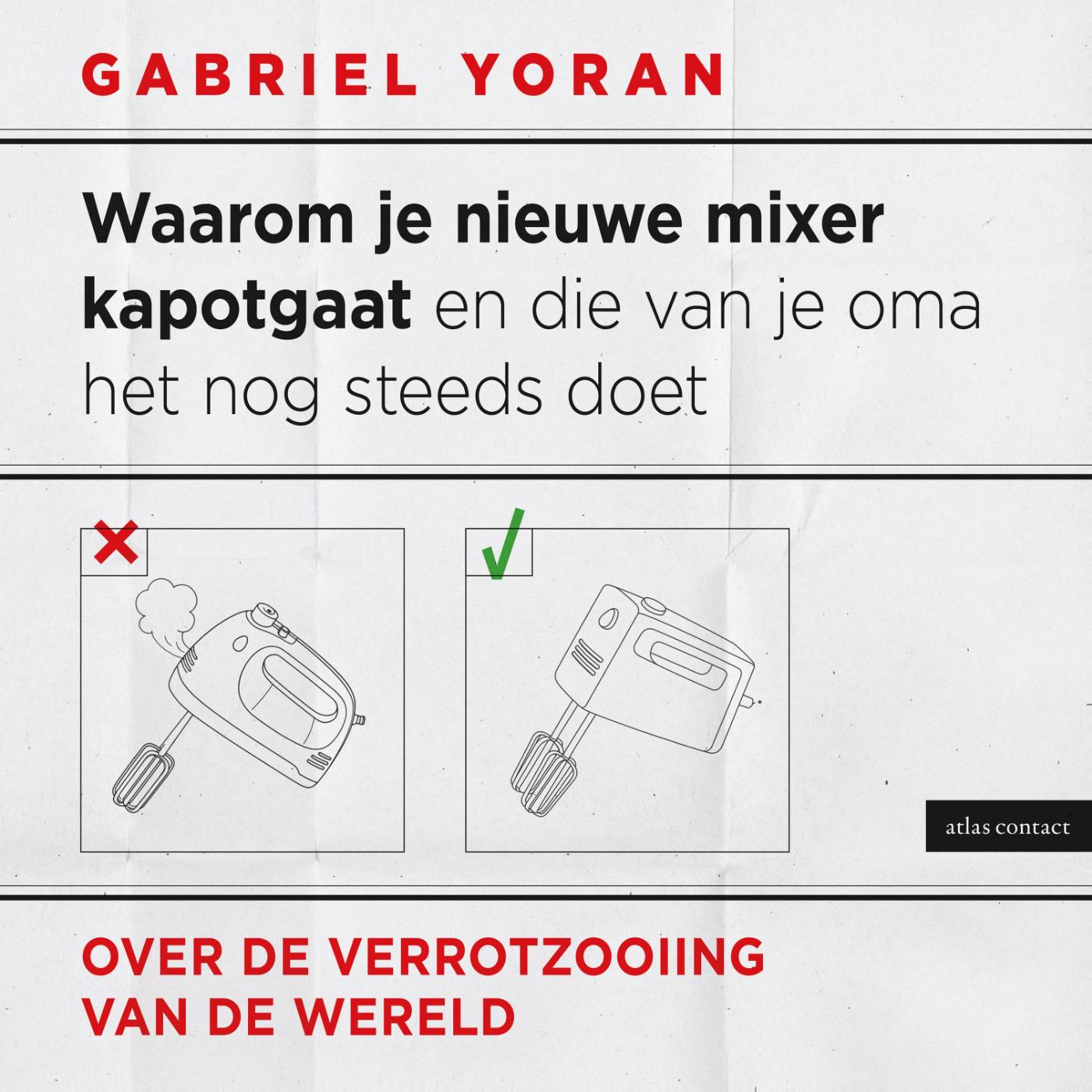 Omslag van Waarom je nieuwe mixer kapot gaat en die van je oma het nog steeds doet