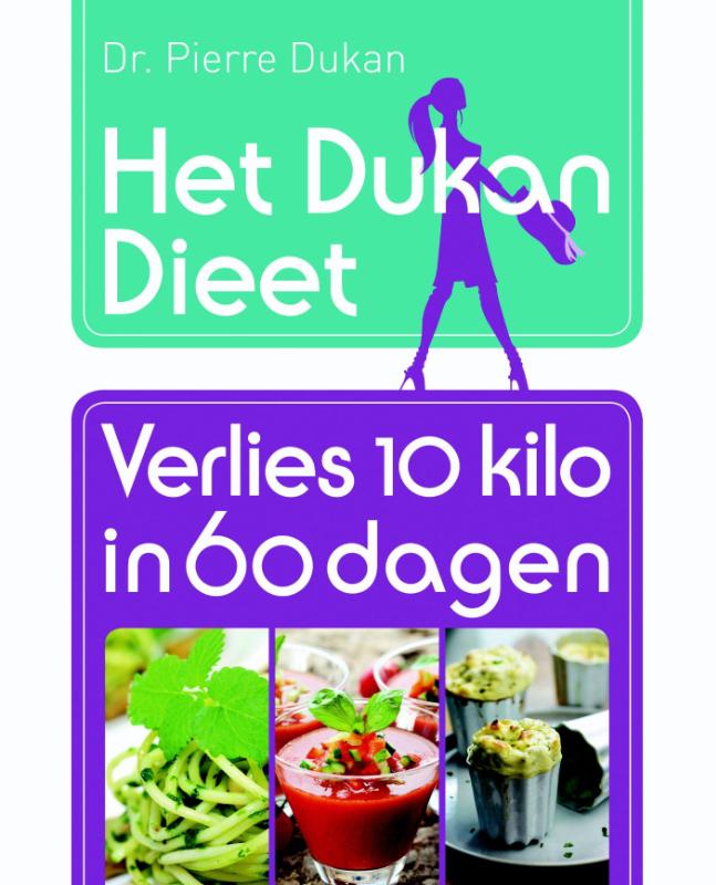 Omslag van Het Dukan Dieet - Verlies 10 kilo in 60 dagen