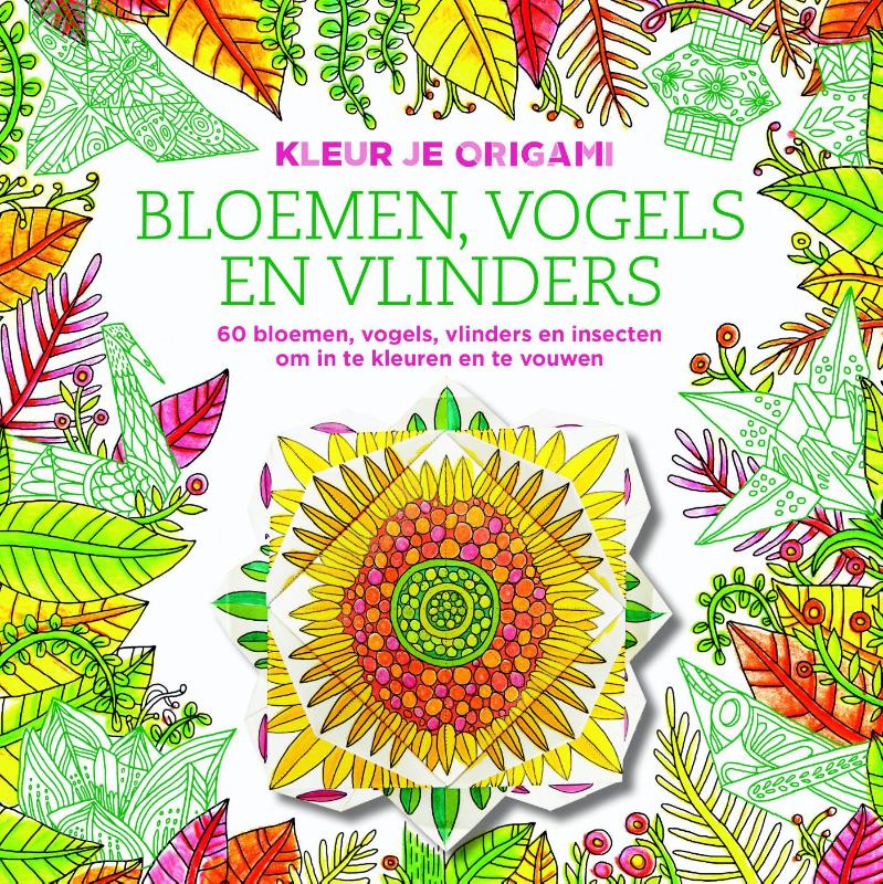 Omslag van Kleur je origami - Bloemen, vogels en vlinders