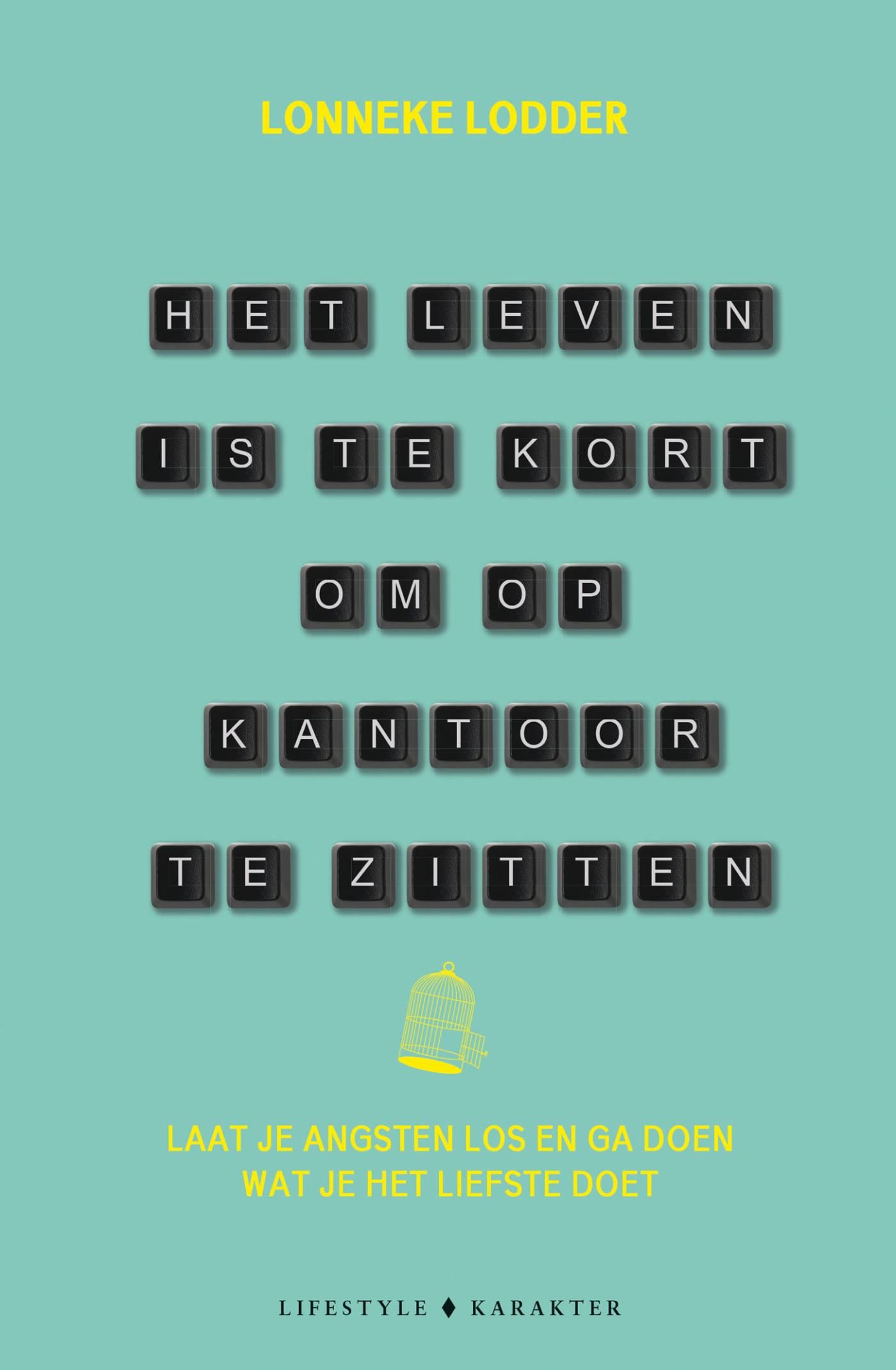Omslag van Het leven is te kort om op kantoor te zitten
