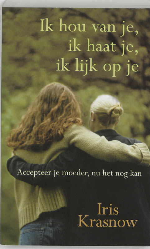 Omslag van Ik hou van je, ik haat je, ik lijk op je