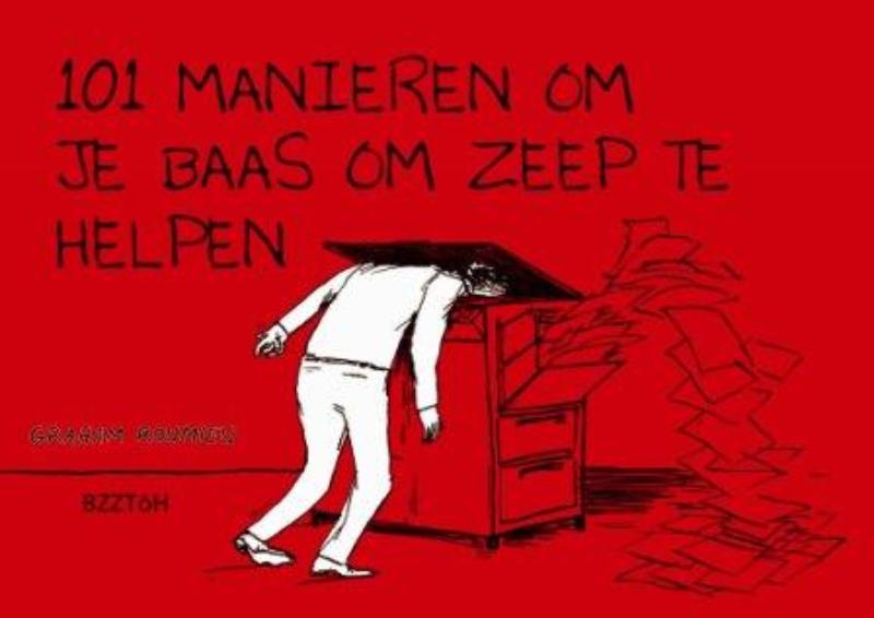 Omslag van 101 manieren om je baas om zeep te helpen