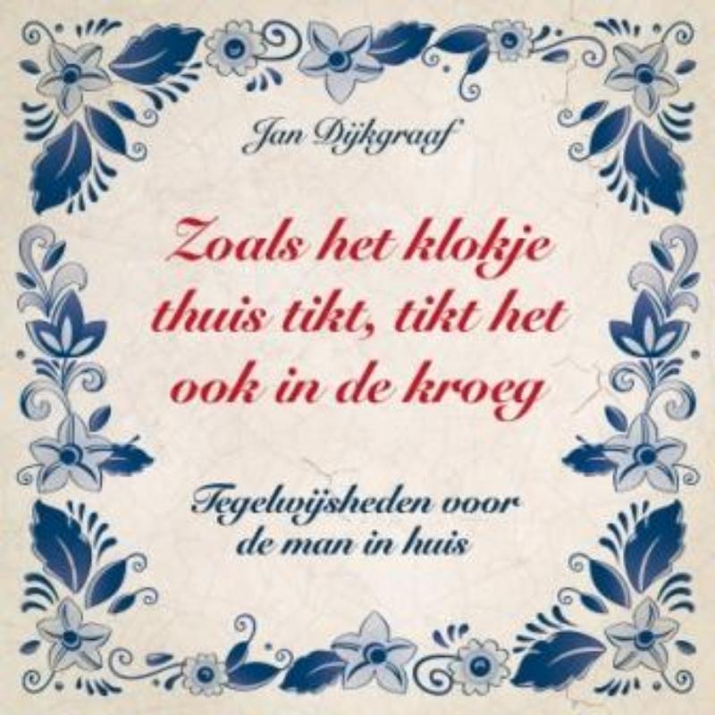 Omslag van Zoals het klokje thuis tikt, tikt het ook in de kroeg