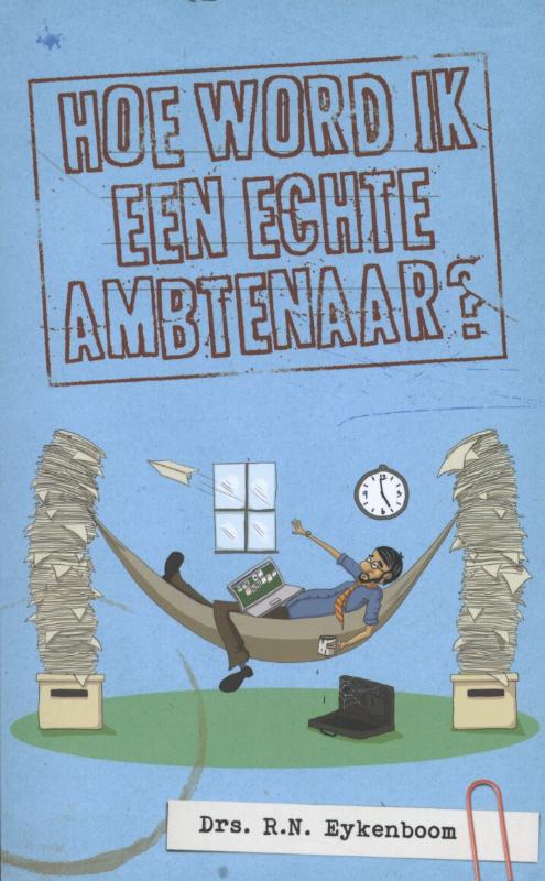Omslag van Hoe word ik een echte ambtenaar?