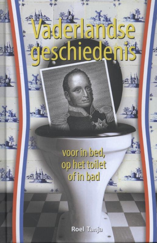 Omslag van Vaderlandse geschiedenis voor in bed op het toilet of in bad