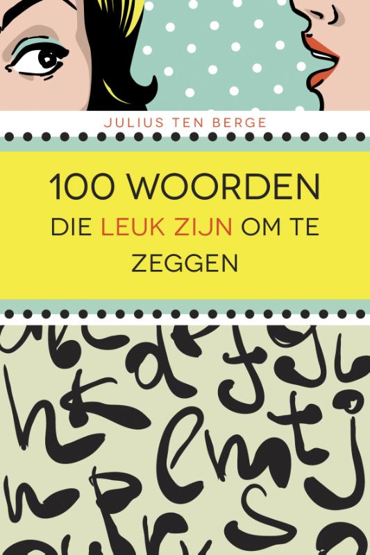 Omslag van 100 woorden die leuk zijn om te zeggen