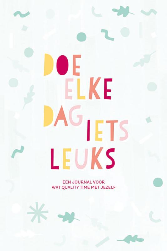 Omslag van Doe elke dag iets leuks
