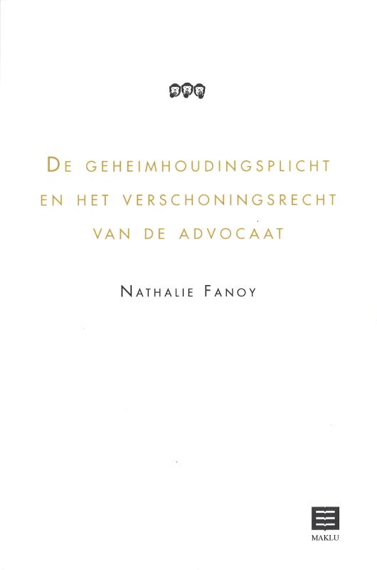 Omslag van De geheimhoudingsplicht en het verschoningsrecht van de advocaat