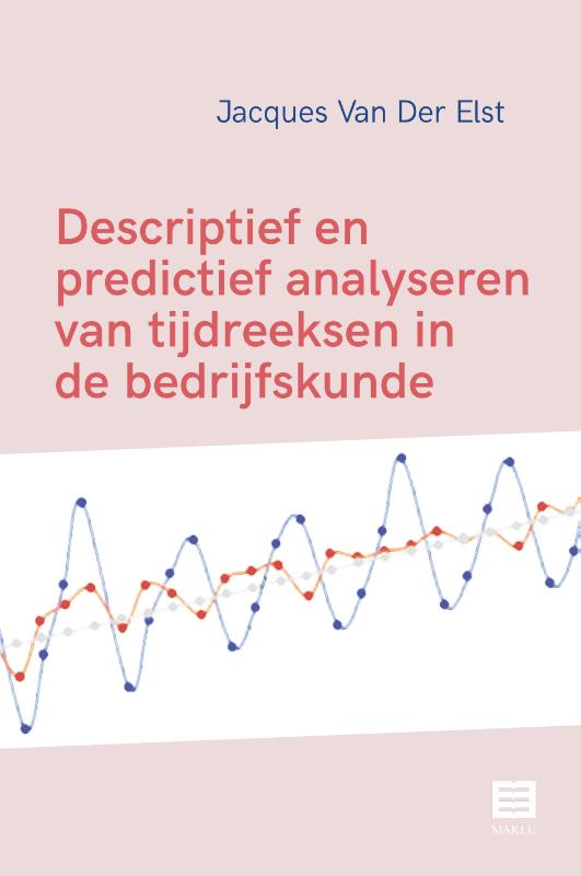 Omslag van Descriptief en predictief analyseren van tijdreeksen in de bedrijfskunde