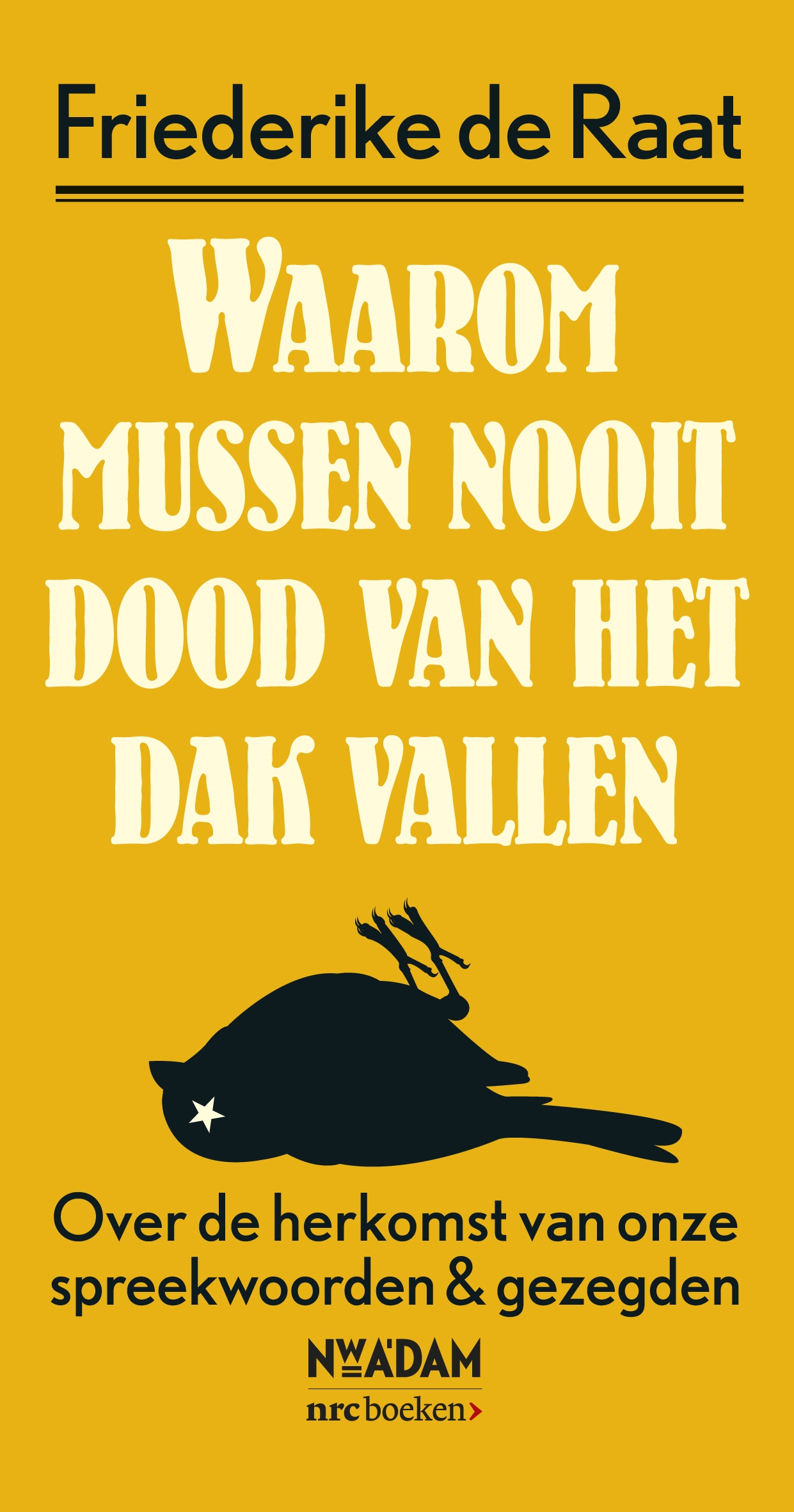 Omslag van Waarom mussen nooit dood van het dak vallen