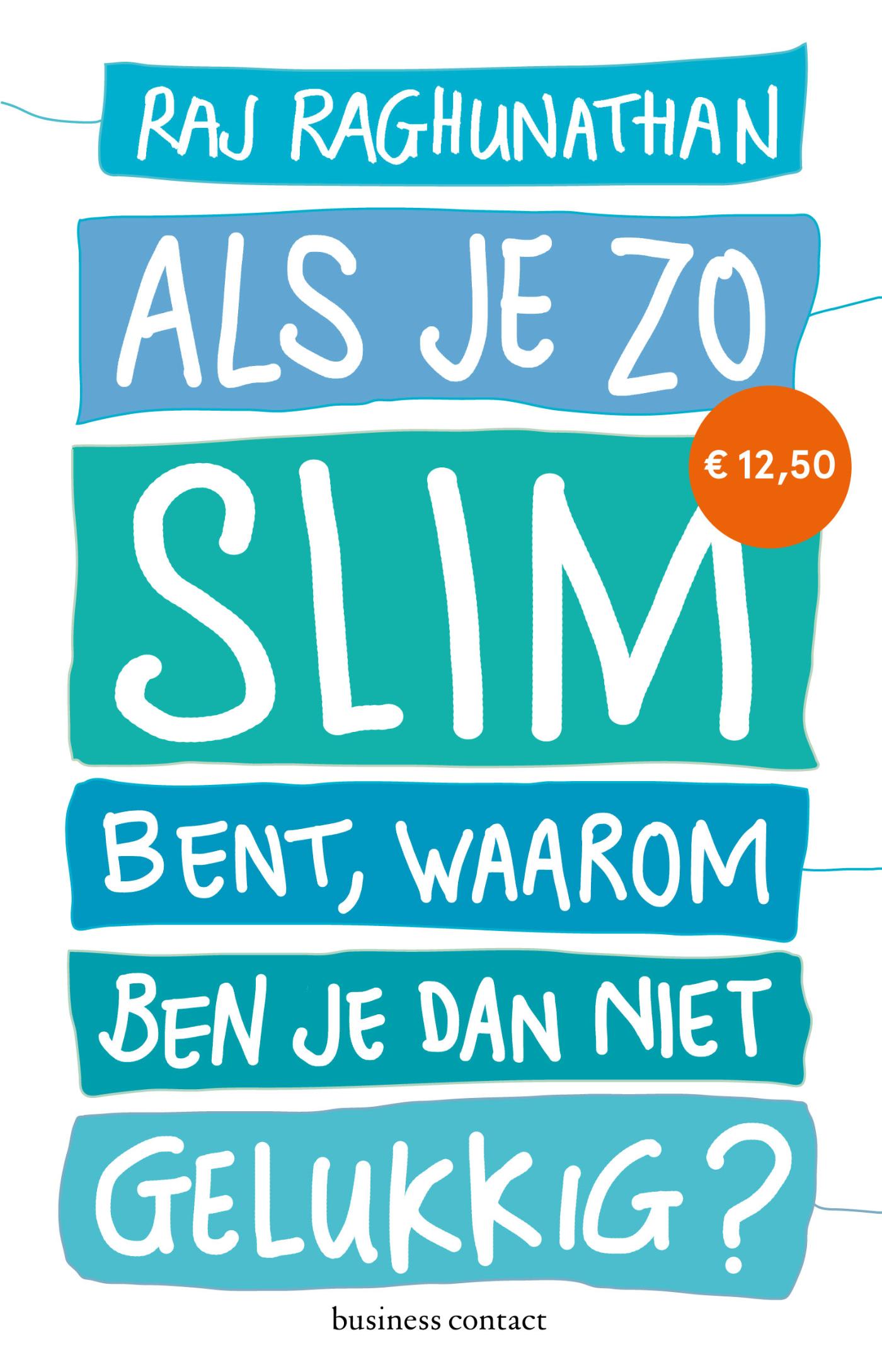 Omslag van Als je zo slim bent, waarom ben je dan niet gelukkig