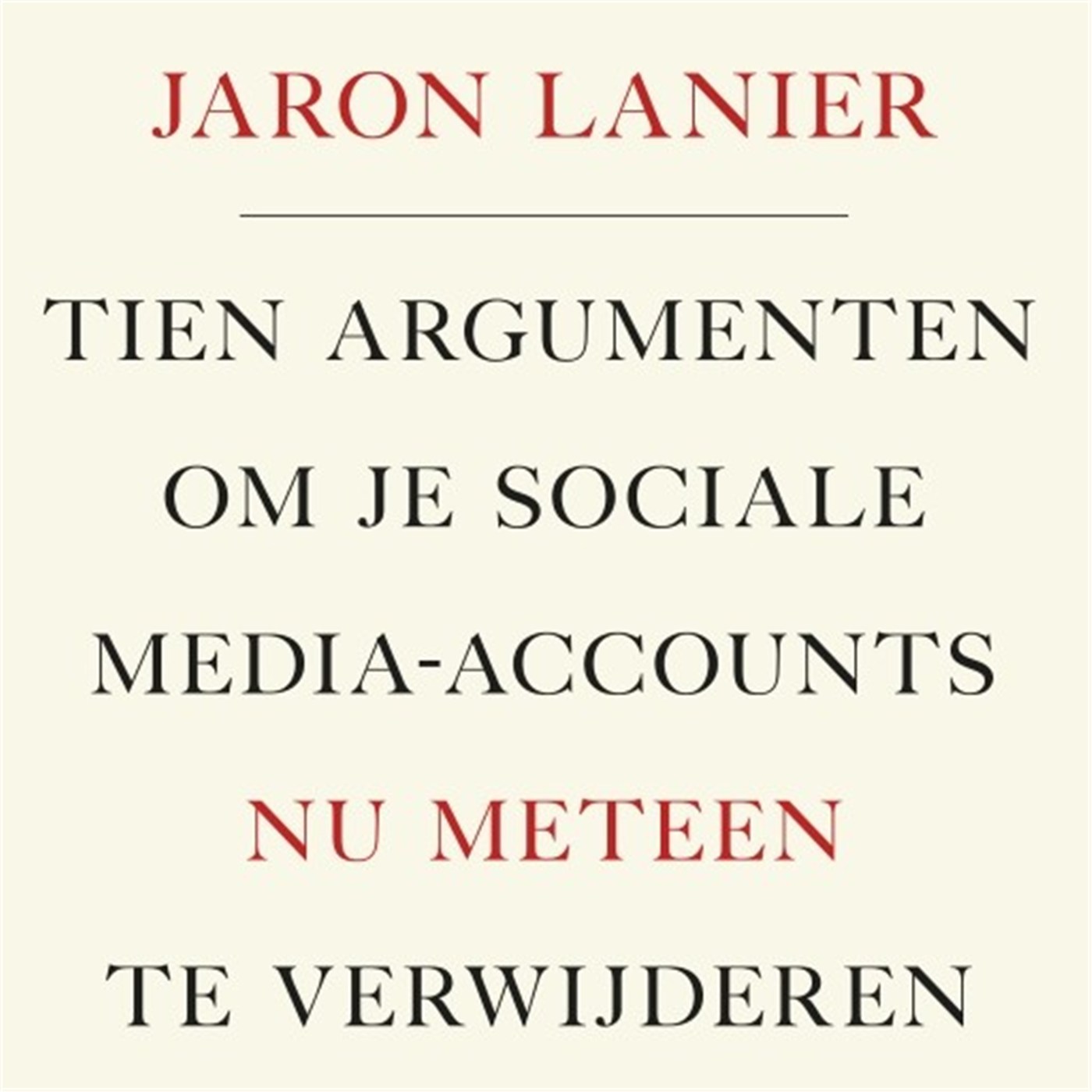 Omslag van Tien argumenten om je sociale media-accounts nu meteen te verwijderen