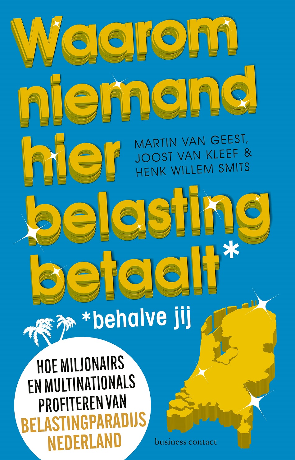 Omslag van Waarom niemand hier belasting betaalt - behalve jij