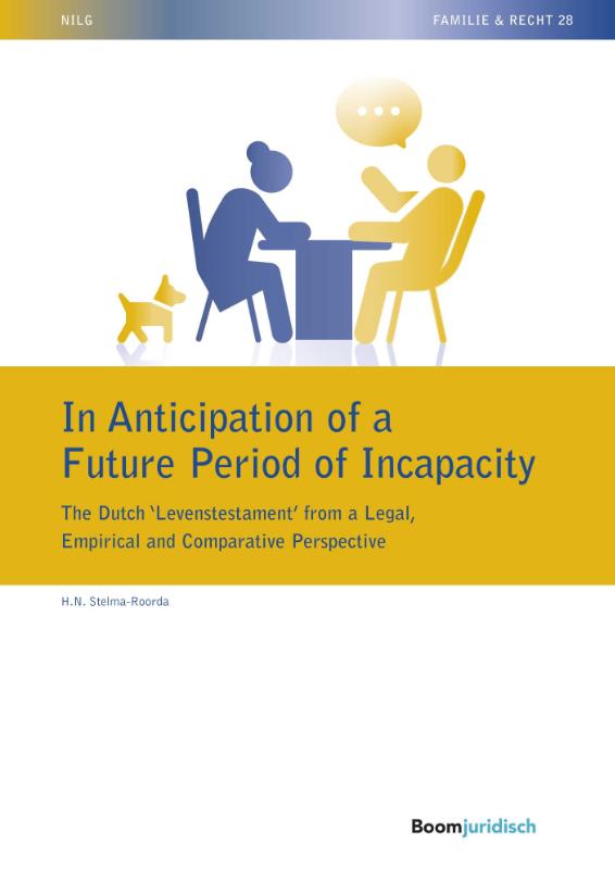 Omslag van In Anticipation of a Future Period of Incapacity: The Dutch ‘Levenstestament’ from a Legal, Empirical and Comparative Perspective