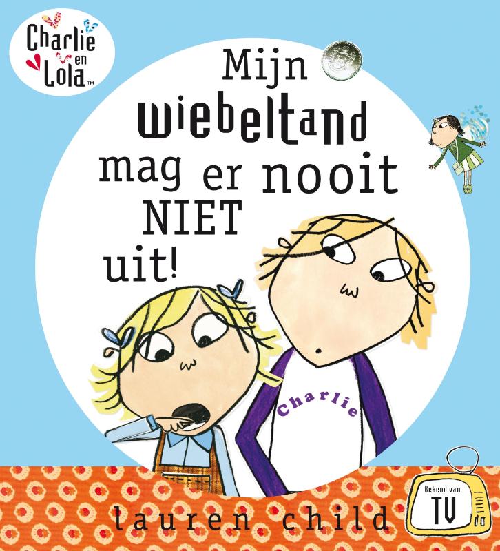 Omslag van Mijn wiebeltand mag er nooit niet uit!