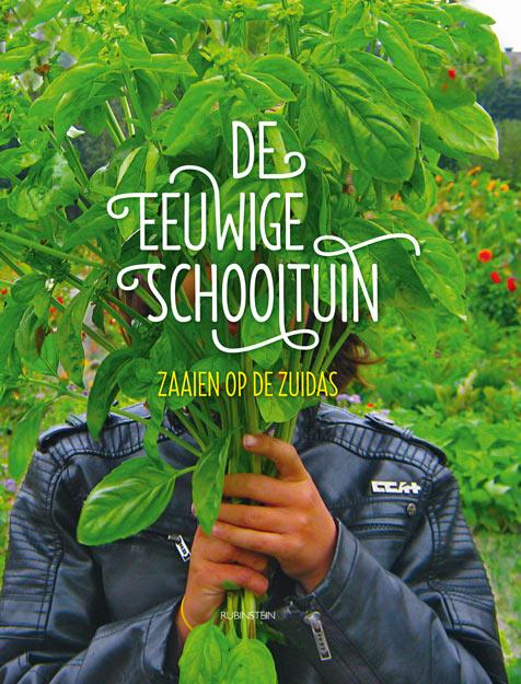 Omslag van De eeuwige schooltuin - Zaaien op de Zuidas