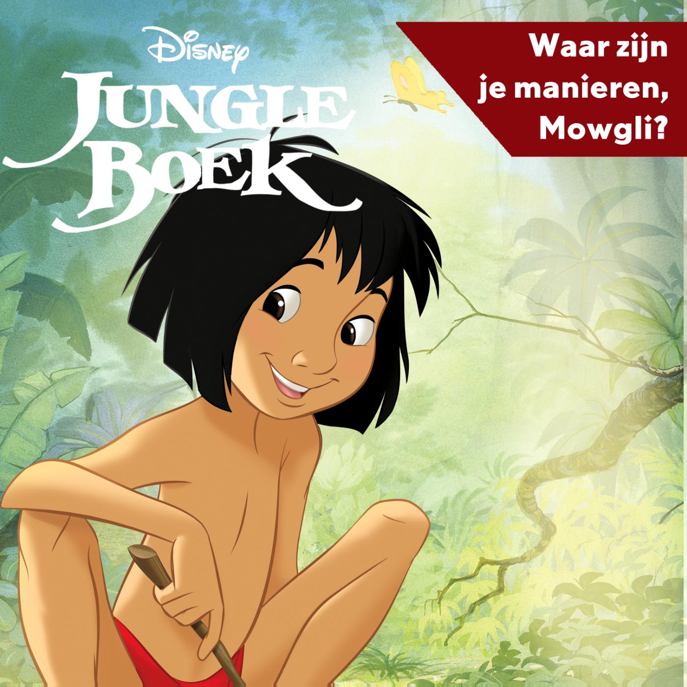 Omslag van Disney's Jungle Boek - Waar zijn je manieren, Mowgli?