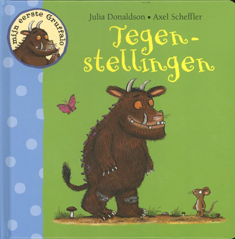 Omslag van Tegenstellingen, mijn eerste gruffalo