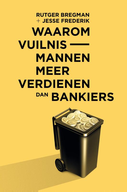 Omslag van Waarom vuilnismannen meer verdienen dan bankiers