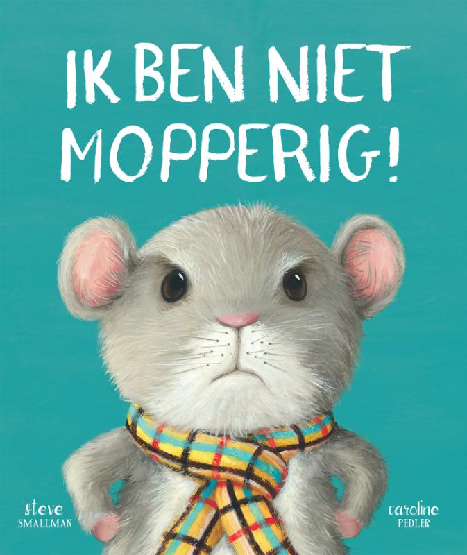 Omslag van Ik ben niet mopperig!