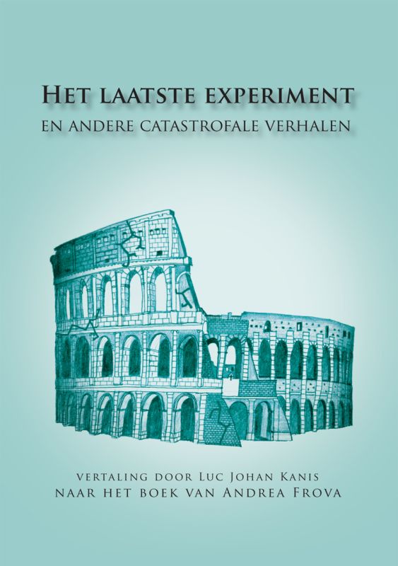 Omslag van Het laatste experiment en andere catastrofale verhalen