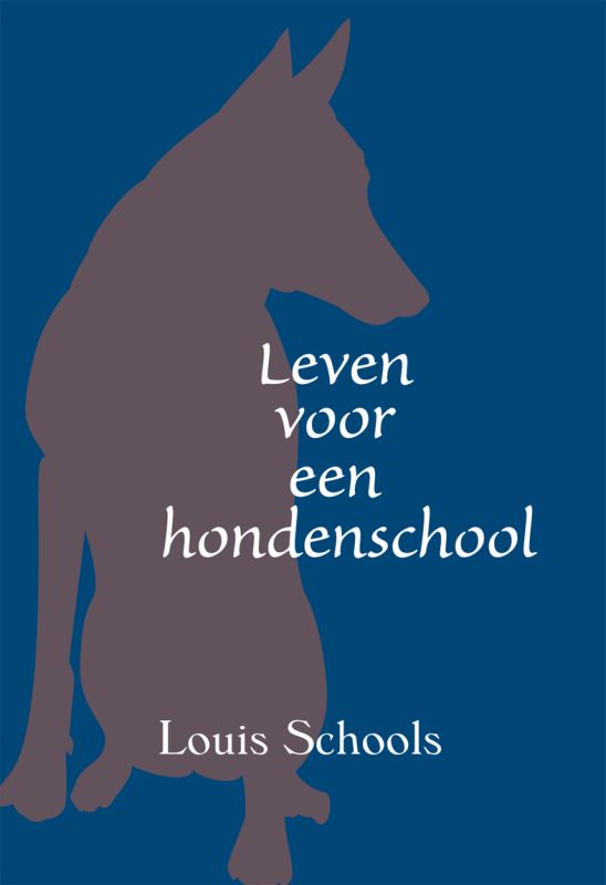 Omslag van Leven voor een hondenschool