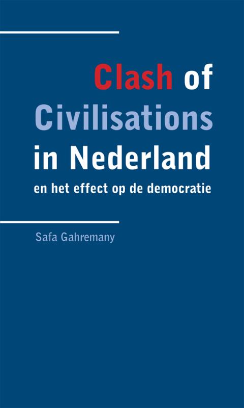 Omslag van Clash of Civilisations in Nederland en het effect op de democratie