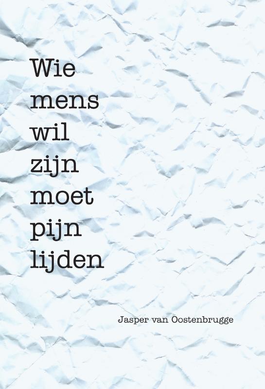 Omslag van Wie mens wil zijn moet pijn lijden