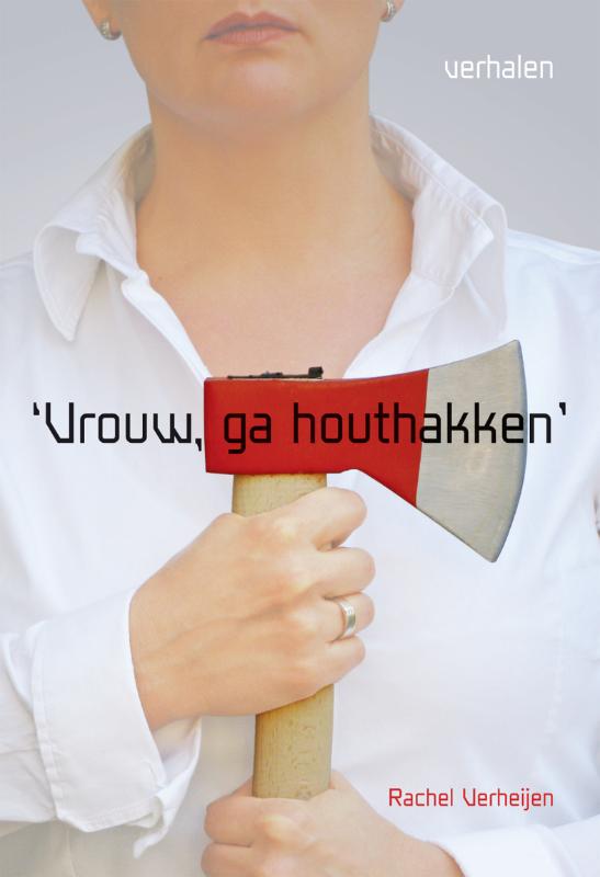 Omslag van 'Vrouw, ga houthakken'...zegt de dokter