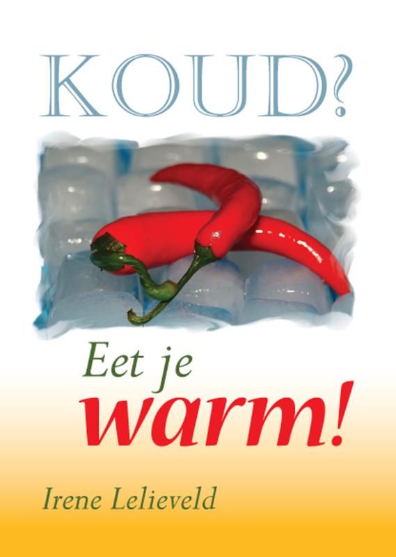 Omslag van Koud? Eet je warm!