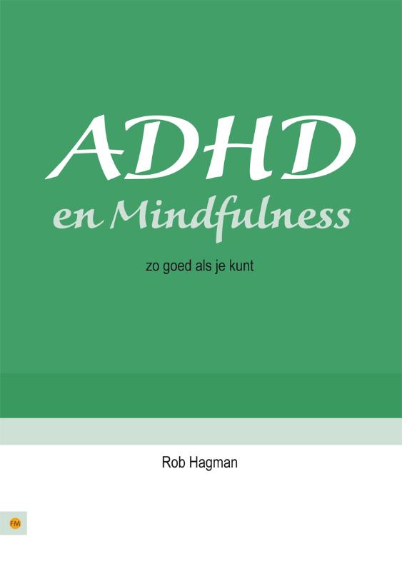 Omslag van ADHD en Mindfulness - zo goed als je kunt