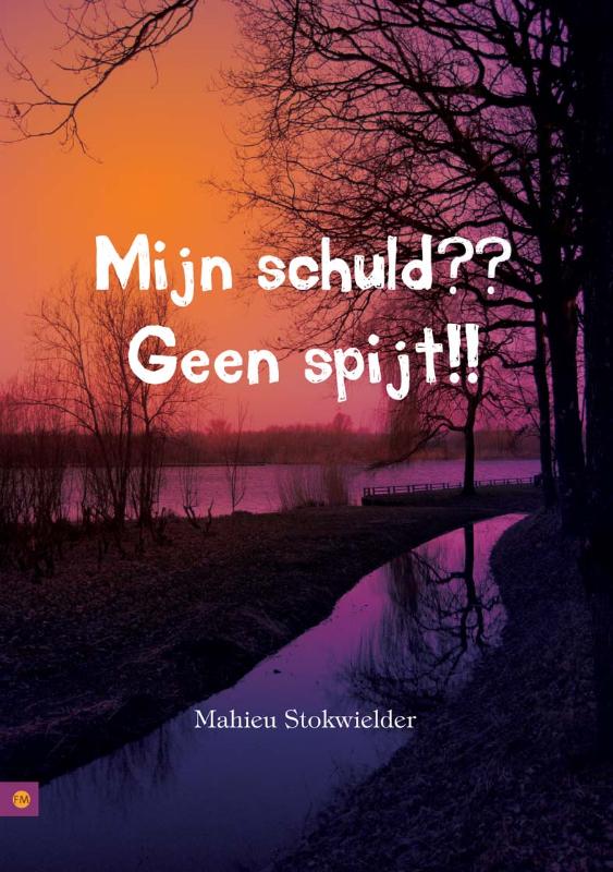 Omslag van Mijn schuld?? Geen spijt!!