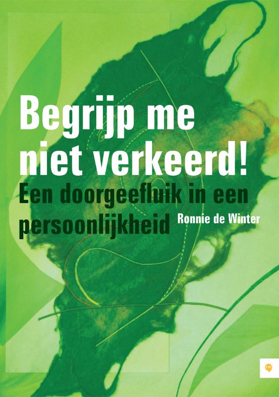 Omslag van Begrijp me niet verkeerd! Een doorgeefluik in een persoonlijkheid