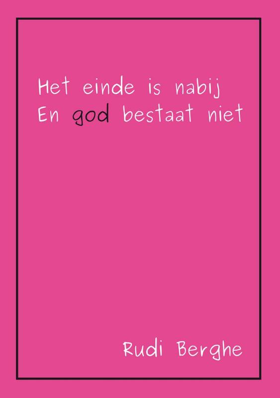 Omslag van Het einde is nabij en God bestaat niet
