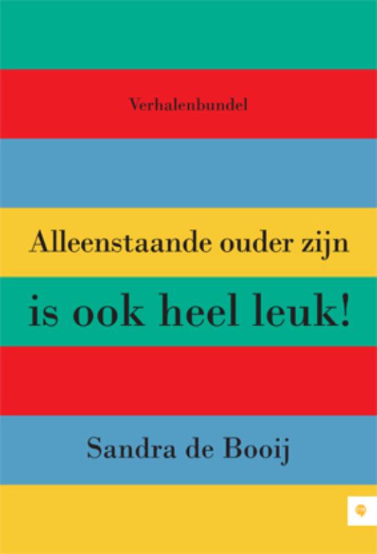 Omslag van Alleenstaande ouder zijn is ook heel leuk!