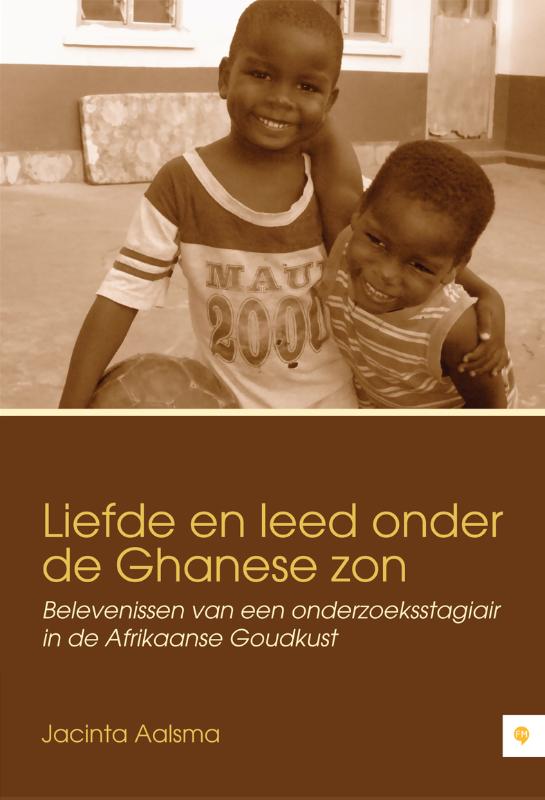Omslag van Liefde en leed onder de Ghanese zon - Belevenissen van een onderzoekstagiair in de Afrikaanse Goudkust
