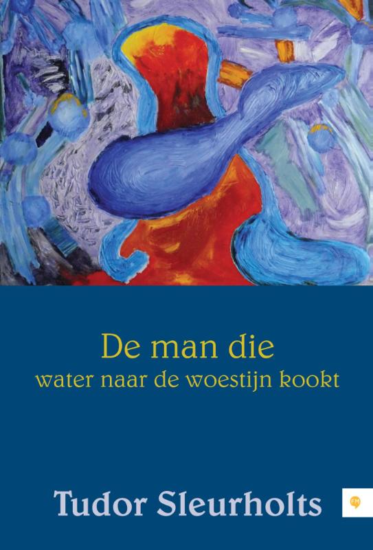 Omslag van De man die water naar de woestijn kookt